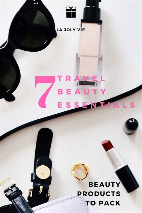 7 Travel Essentials Beauty Products To Pack La Joly Vie