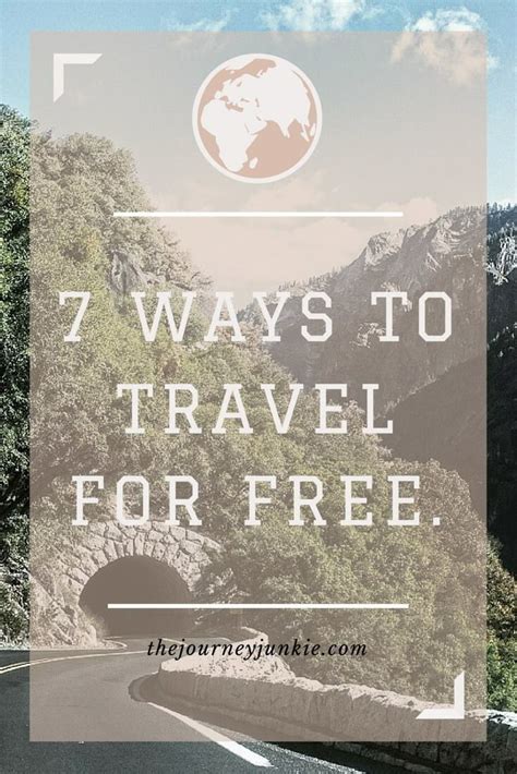 7 Ways To Travel For Free The Journey Junkie Ways To Travel