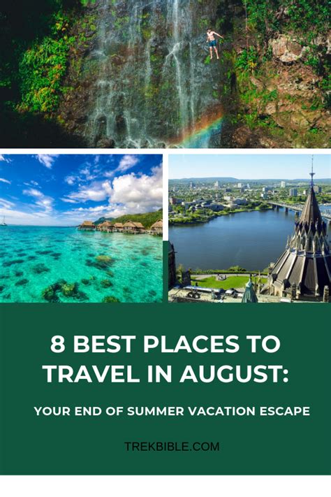 8 Best Places To Travel In August Your End Of Summer Vacation Escape Trekbible