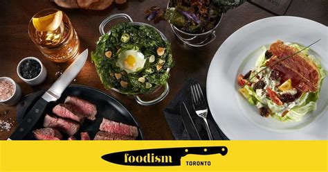 8 Best Steakhouses In Toronto For A Knockout Meal Foodism To