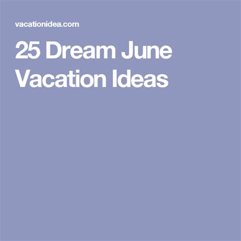 8 Dream June Vacation Ideas