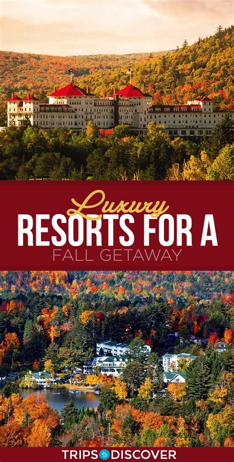 8 Resorts For A Luxurious Fall Getaway With Your Special Someone Fall Getaways Fall Vacations