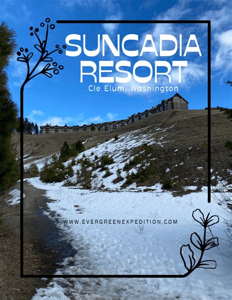 A Complete Guide To Fun When You Visit Suncadia Resort Evergreen