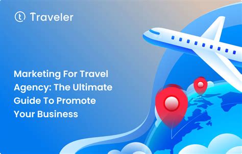 A Complete Guide To Marketing Strategy For A Travel Agency Welp Magazine