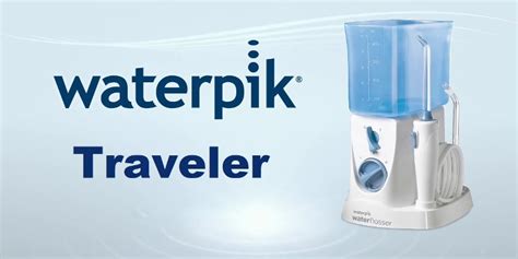 A Comprehensive And Honest Review Of Waterpik Traveler Water Flosser