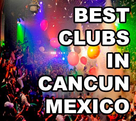 A List Of The Best Clubs In Cancun Mexico Cancun Honeymoon Cancun