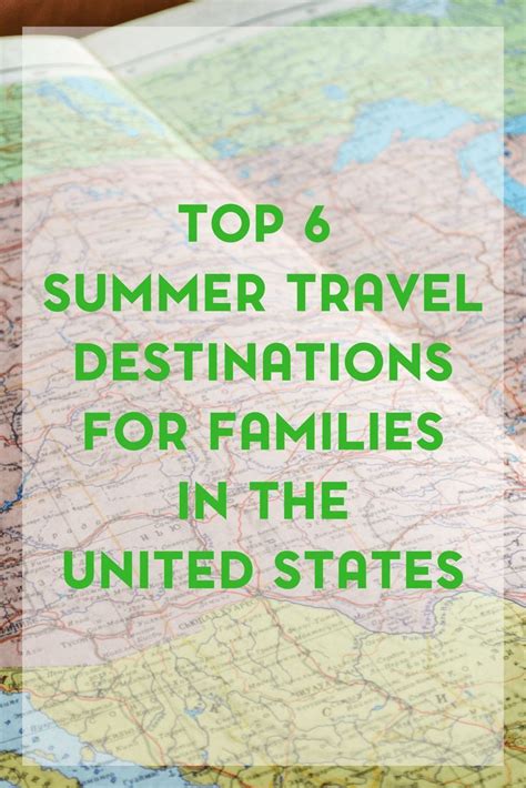 A Map With The Words Top 6 Summer Travel Destinations For Families In