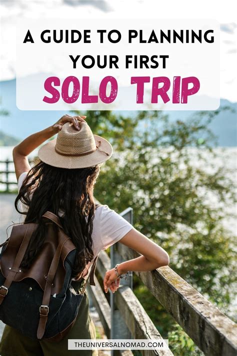 A Quick Guide For Planning Your First Solo Trip The Universal Nomad