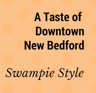 A Taste Of Downtown New Bedford Swampie Style Hockomock Swamp Supper