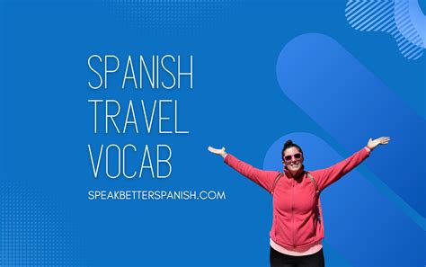 A Useful Guide To Spanish Travel Phrases Speak Better Spanish