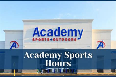 Academy Sports Hours 2023 What Time Does Academy Close