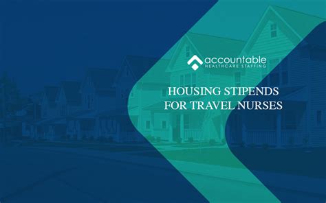 Accountable Healthcare Housing Stipends For Travel Nurses