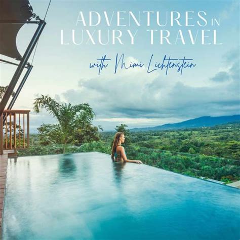 Adventures In Luxury Travel Toppodcast Com