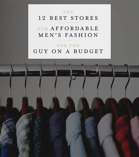 Affordable Men S Fashion The 12 Best Stores For A Guy On A Budget