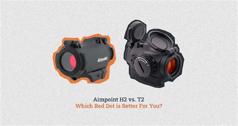 Aimpoint H2 Vs T2 Which Red Dot Is Better For You