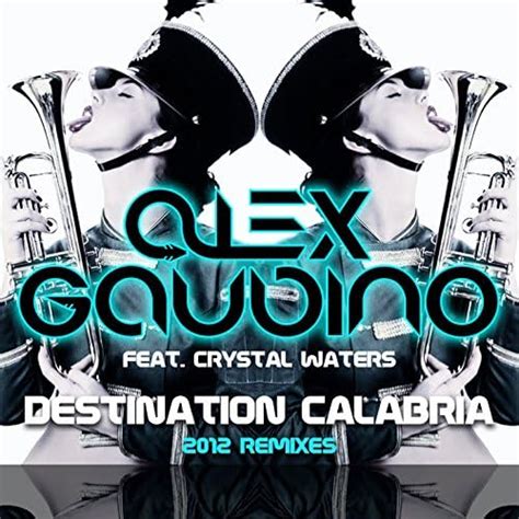 Alex Gaudino Feat Cristal Waters Destination Calabria Simon De Jano