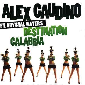 Alex Gaudino Feat Crystal Waters Destination Calabria Download