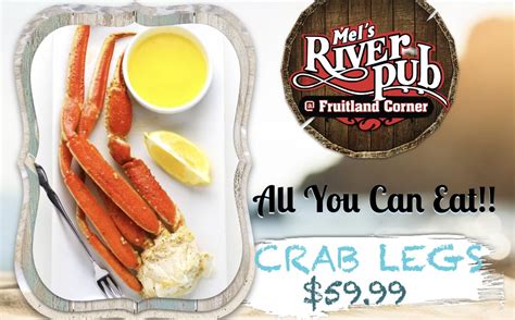 All You Can Eat Crab Legs Mel S River Pub Italian Grille Italian