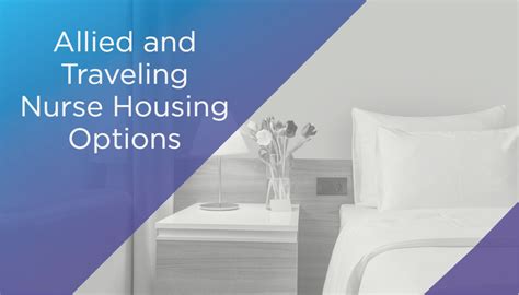 Allied And Traveling Nurse Housing Options