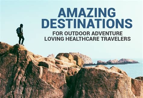 Amazing Destinations For Outdoor Loving Healthcare Travelers