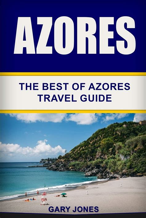 Amazon Com Azores The Best Of Azores Travel Guide Short Stay Travel