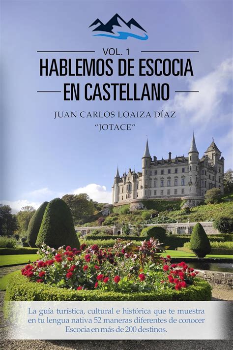 Amazon Com Hablemos De Escocia En Castellano Vol 1 La Gu A Tur Stica Cultural E Hist Rica