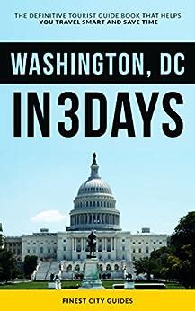 Amazon Com Washington Dc In 3 Days The Definitive Tourist Guide Book