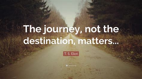 Amp Quot The Journey Not The Destination Matters Amp Quot Youtube