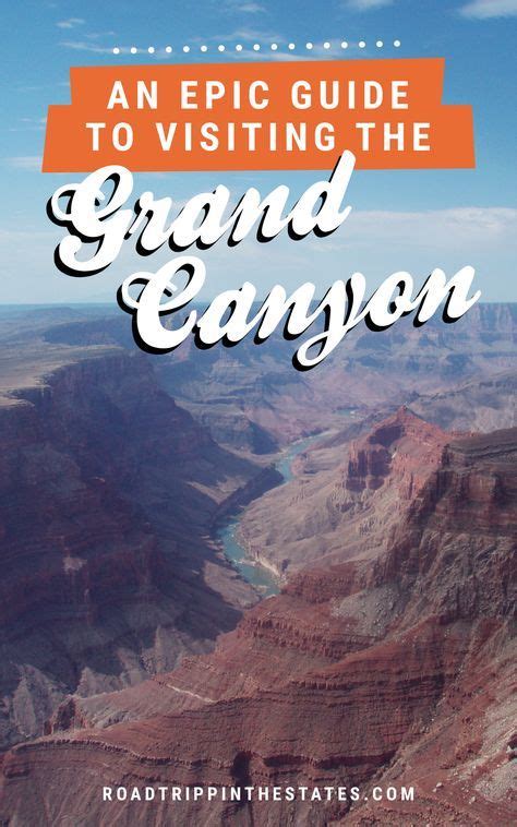 An Epic Guide To Visiting The Grand Canyon Click Through For Our Guide