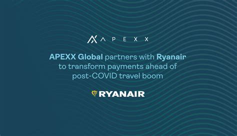 Apexx Global Partners With Ryanair To Transform Payments Ahead Of Post Covid Travel Boom