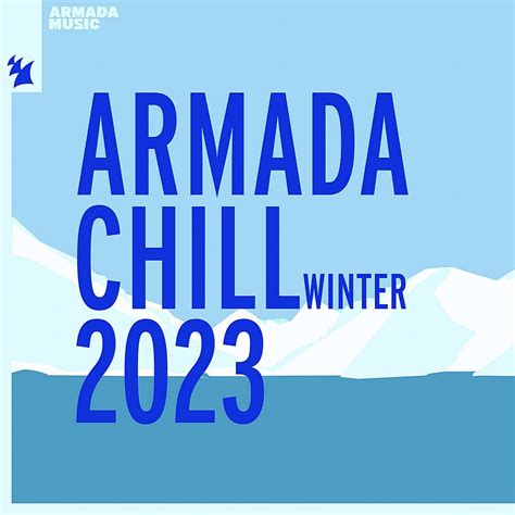 Armada Chill Winter 2023 Extended Versions 2023 Musiceffect Ru Electronic Music