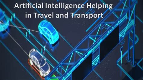 Artificial Intelligence Helping In Travel And Transport Techprofree