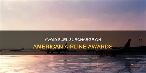 Avoid Fuel Surcharge On American Airline Awards Quartzmountain