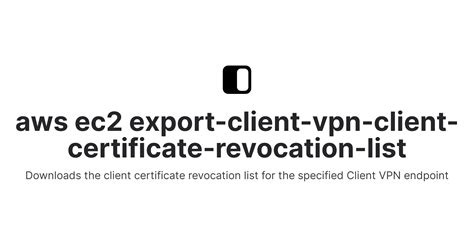 Aws Ec2 Export Client Vpn Client Certificate Revocation List Fig