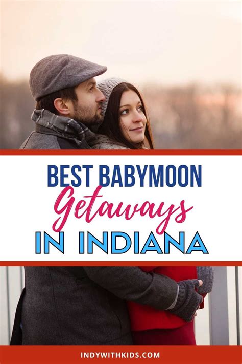 Babymoon Getaways Around Central Indiana