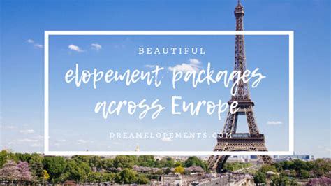 Beautiful Elopement Packages Across Europe Dream Elopements