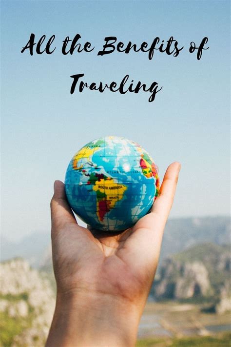 Benefits Of Traveling 10 Undeniable Ways Travel Improves Your Life