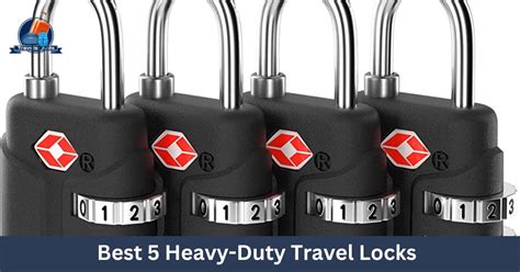 Best 5 Heavy Duty Travel Locks In 2023