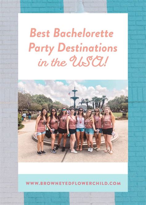 Best Bachelorette Party Destinations Brown Eyed Flower Child