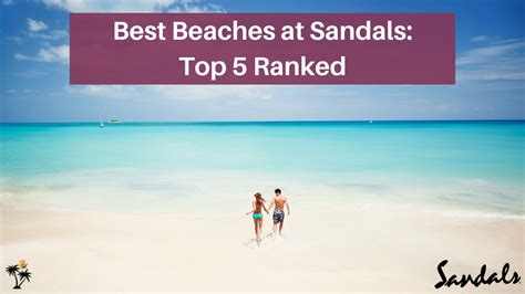 Best Beach Sandals Resorts Top 5 Beaches At Sandals Ranked By Mr