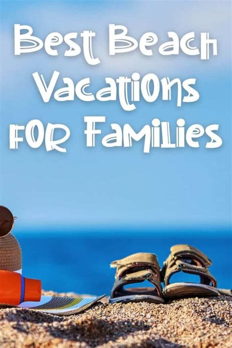 Best Beach Vacations For Families Vakanties Destinations Familyvacationcritic Rassen