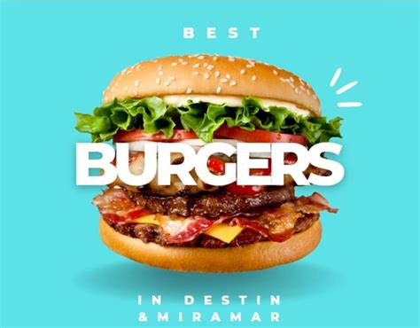 Best Burgers Destin And Miramar Beach Beach Condos In Destin