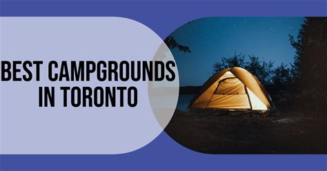 Best Campgrounds In Toronto 2024