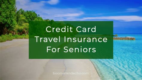 Best Credit Card Travel Insurance For Seniors Boomer Echo