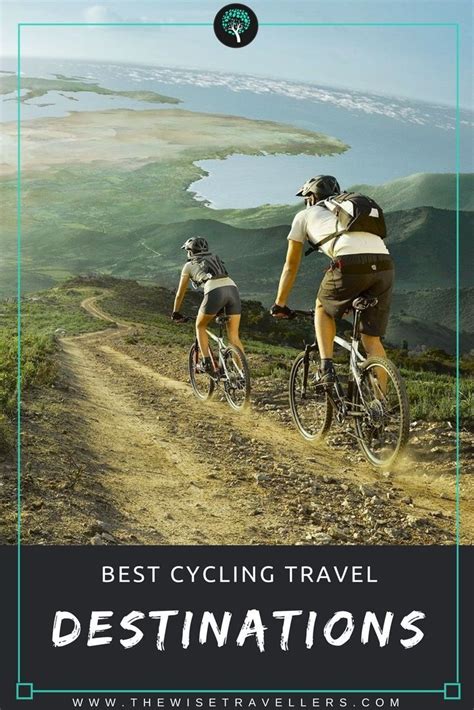 Best Cycling Travel Destinations Discover The World On Your Bike