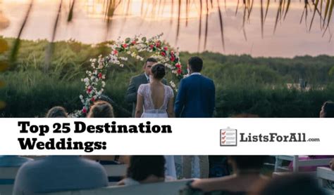 Best Destination Weddings The Top 25 List Listsforall Com