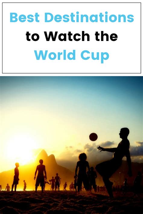 Best Destinations To Be In To Watch The World Cup Beaches In The World