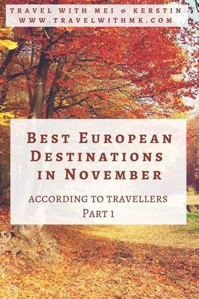 Best European Destinations In November Part 1 Travel With Mei And Kerstin Europe