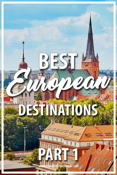 Best European Destinations Part 1 Creative Travel Guide European