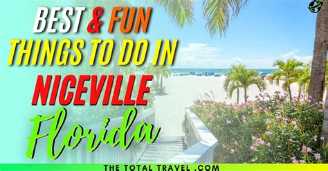 Best Fun Things To Do In Niceville Florida The Total Travel